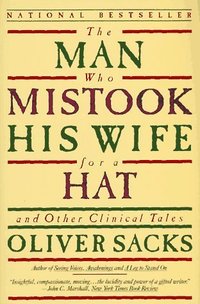 The Man Who Mistook His Wife for a Hat and Other Clinical Tales (Harper & Row 1986)