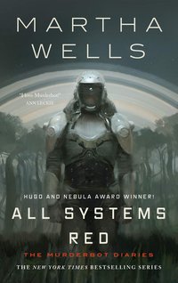 All Systems Red (Tordotcom 2017)
