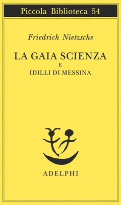 La gaia scienza e Idilli di Messina