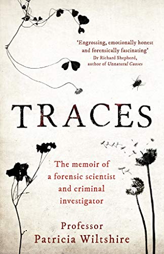 Traces: The Memoir of a Forensic Scientist and Criminal Investigator