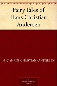 Fairy Tales of Hans Christian Andersen (Public Domain Books 2009)