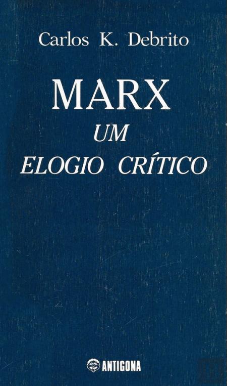 Marx, Um Elogio Crítico