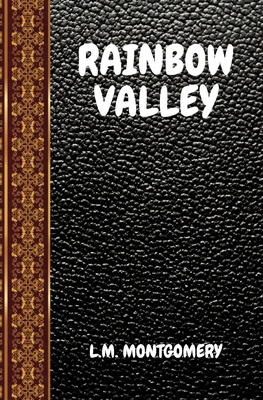 Rainbow Valley: By Lucy Maud Montgomery