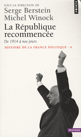 Histoire de la France politique 4: La République recommencée, de 1914 à nos jours