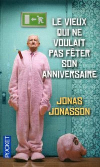 Le vieux qui ne voulait pas fêter son anniversaire (Presses Pocket 2012)