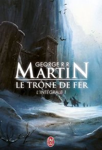 Le Trône de fer, L'Intégrale Tome 1 (J'ai Lu 2010)