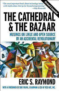 The Cathedral & the Bazaar: Musings on Linux and Open Source by an Accidental Revolutionary
