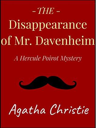 The Disappearance of Mr. Davenheim: a Hercule Poirot Short Story
