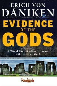 Evidence of the Gods: A Visual Tour of Alien Influence in the Ancient World
