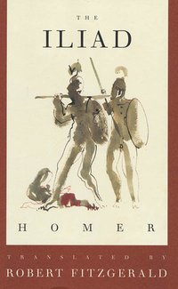 The Iliad: The Fitzgerald Translation (Farrar, Straus and Giroux 2004)