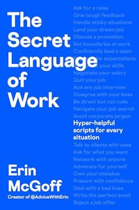 The Secret Language of Work: Hyper-Helpful Scripts for Every Situation