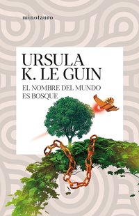 El nombre del mundo es Bosque (Minotauro 2023)