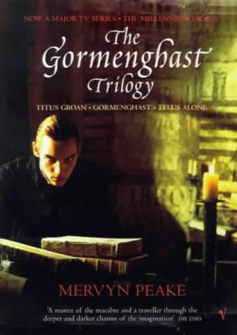 The Gormenghast Trilogy: Titus Groan/Gormenghast/Titus Alone