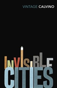 Invisible Cities (Vintage Books 2019)