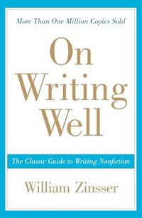 On Writing Well (Harper Perennial 2016)