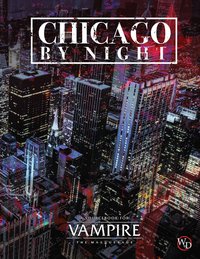 Vampire the Masquerade: Chicago By Night Sourcebook (Onyx Path Publishing 2020)