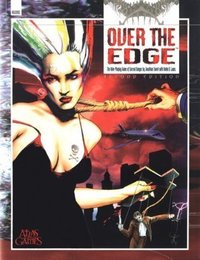Over the Edge: The Role Playing Game of Surreal Danger (Atlas Games 1997)