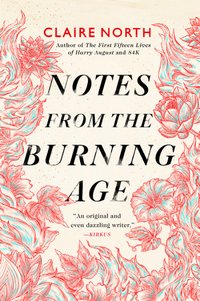 Notes from the Burning Age (Orbit 2021)