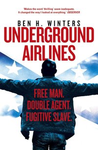 Underground Airlines (Arrow Books 2017)