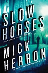 Slow Horses (Soho Crime 2010)