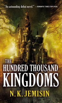 The Hundred Thousand Kingdoms (Orbit 2010)