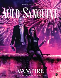 Auld Sanguine: A Vampire: The Masquerade New Year's Eve Story