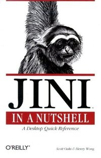 Jini in a Nutshell: A Desktop Quick Reference (In a Nutshell