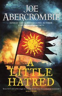 A Little Hatred (Gollancz 2019)