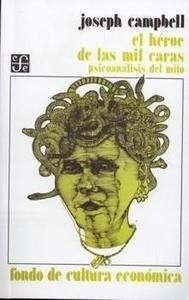El héroe de las mil caras: Psicoanálisis del mito (Fondo de Cultura Económica 1959)