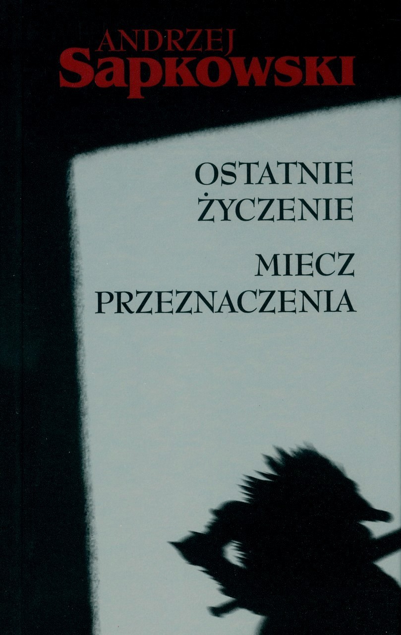 Ostatnie życzenie. Miecz przeznaczenia.