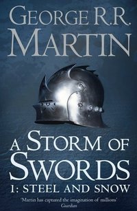 A Storm of Swords 1: Steel and Snow (Harper Voyager 2011)