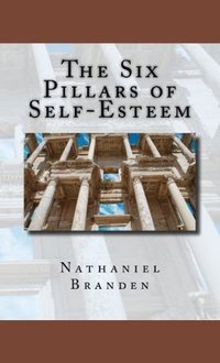 The Six Pillars of Self-Esteem (2012)