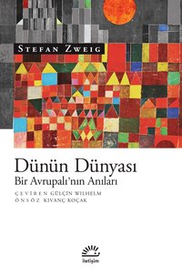 Dünün Dünyası: Bir Avrupalı'nın Anıları (İletişim Yayınları 2019)