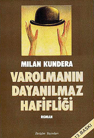 Varolmanın Dayanılmaz Hafifliği