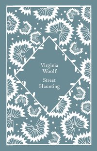 Street Haunting (Penguin Classics 2022)