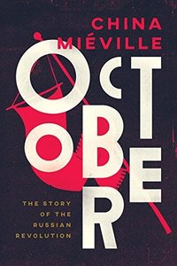 October: The Story of the Russian Revolution (Verso 2017)