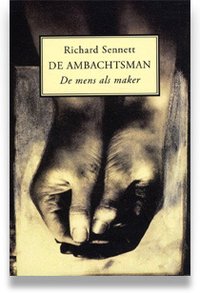 De ambachtsman: de mens als maker (De Boekerij 2011)