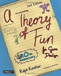 [Theory of Fun for Game Design] [By: Koster, Raph] [December, 2013] (O'Reilly Media)