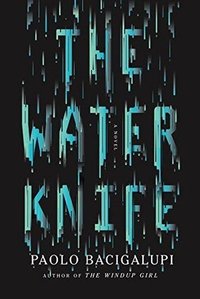 The Water Knife (Knopf 2015)