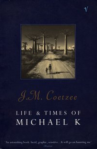 Life & Times of Michael K (Vintage 2004)