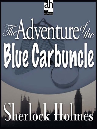 The Adventure of the Blue Carbuncle - a Sherlock Holmes Short Story