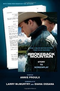 Brokeback Mountain: Story to Screenplay Original Edition by Proulx, Annie, McMurtry, Larry, Ossana, Diana (Scribner)