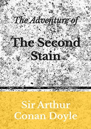 The Adventure of The Second Stain - a Sherlock Holmes Short Story