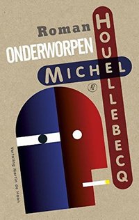 Onderworpen (De Arbeiderspers 2015)