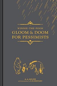 Winnie-the-Pooh: Gloom & Doom for Pessimists