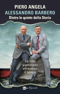 Dietro le quinte della storia. La vita quotidiana attraverso il tempo