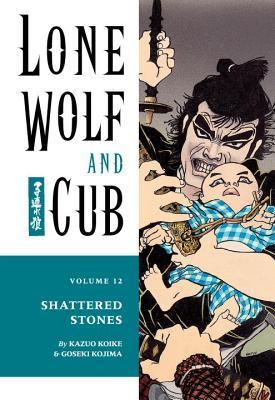 Lone Wolf and Cub, Vol. 12: Shattered Stones
