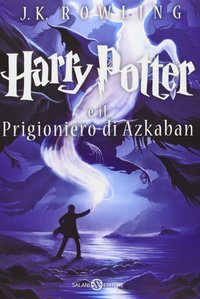 Harry Potter e il Prigioniero di Azkaban (Salani 2013)