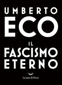 Il fascismo eterno (La nave di Teseo 2018)