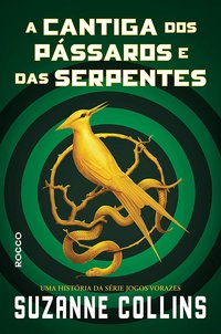 A Cantiga dos Pássaros e das Serpentes (Rocco Jovens Leitores 2020)